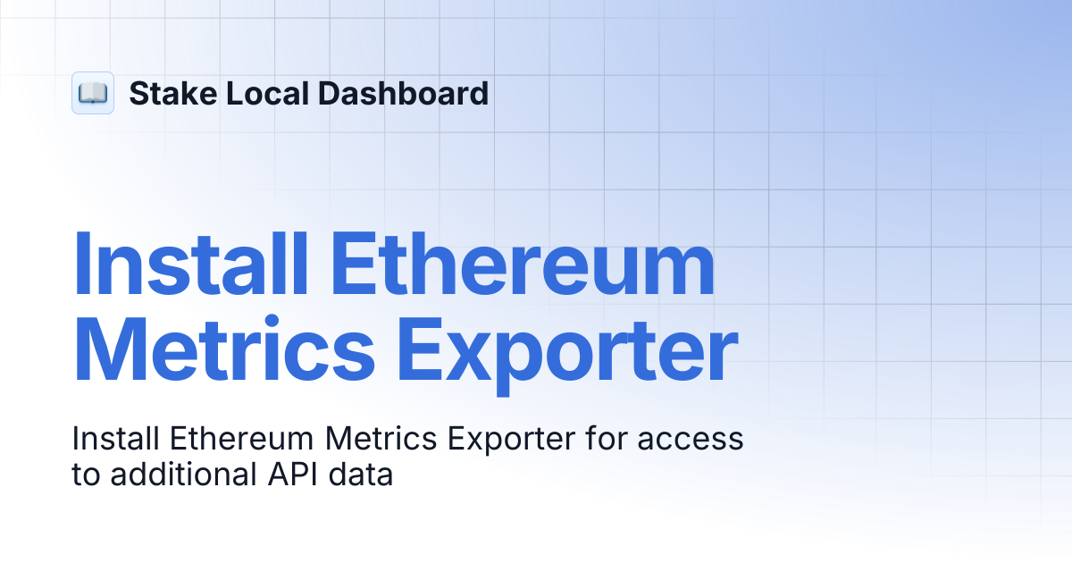 Install Ethereum Metrics Exporter | Stake Local Dashboard